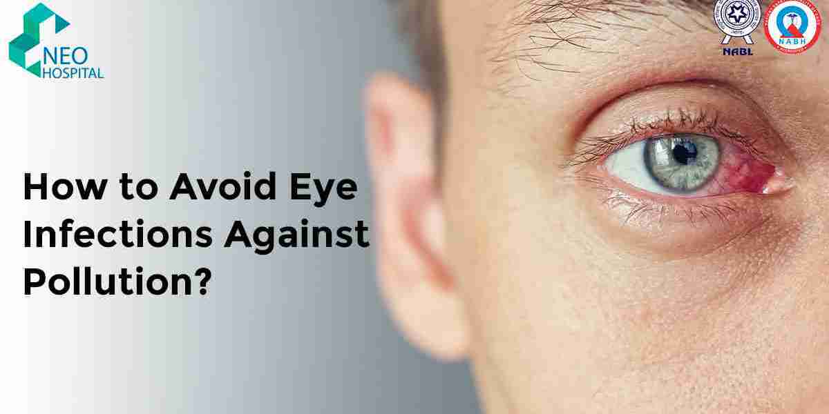 How to Avoid Eye Infections Against Pollution?